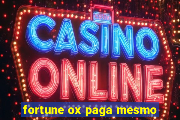 fortune ox paga mesmo